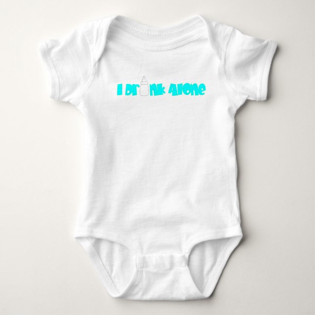 I Drink Alone Baby Bodysuit (Front)