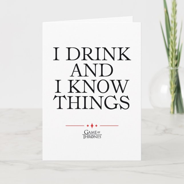 I Drink and I Know Things Card (Front)