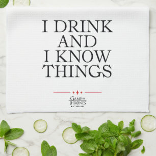 I Drink and I Know Things Kitchen Towel