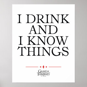 I Drink and I Know Things Poster