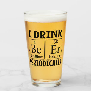 I Drink Beer Periodically Pint Drinking Glass Cup