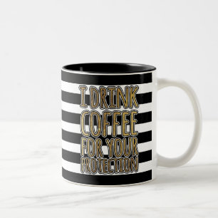 "I Drink Coffee For Your Protection" Gold Quote Two-Tone Coffee Mug