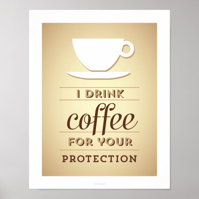 I drink coffee for your protection poster (Front)