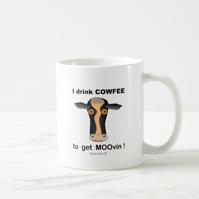 I drink COWfee to get MOOvin ! Coffee Mug (Right)