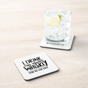 I Drink So Much Whisky Said No 1 Ever Funny Quote Coaster