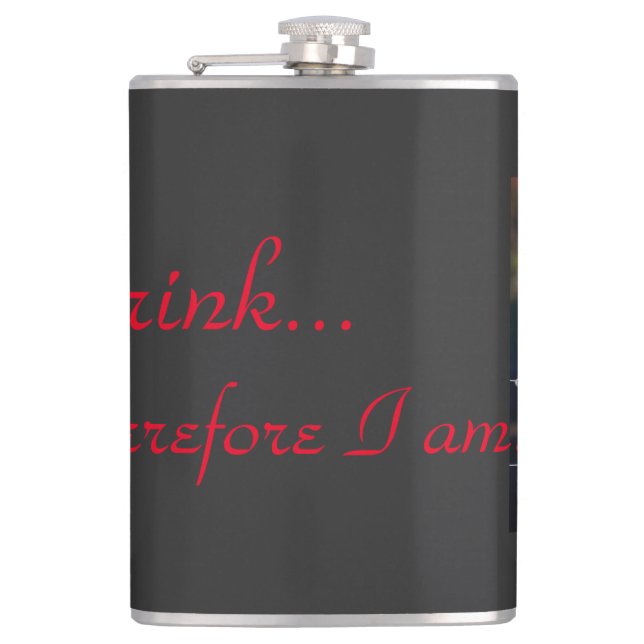 I drink, therefore I am! Hip Flask (Front)