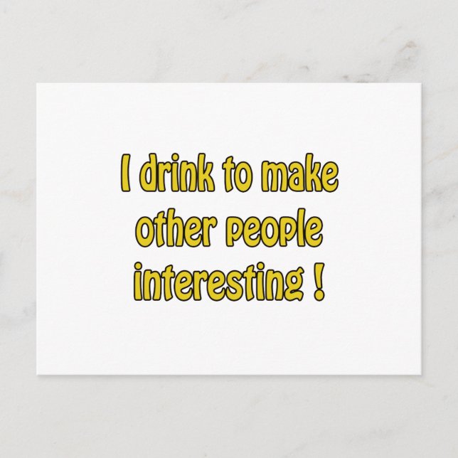 I Drink To Make People Interesting Postcard (Front)