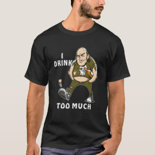I Drink Too Much Drinking Thirst Spring Bottle Dri T-Shirt