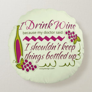 I Drink Wine Funny Quote Round Pillow