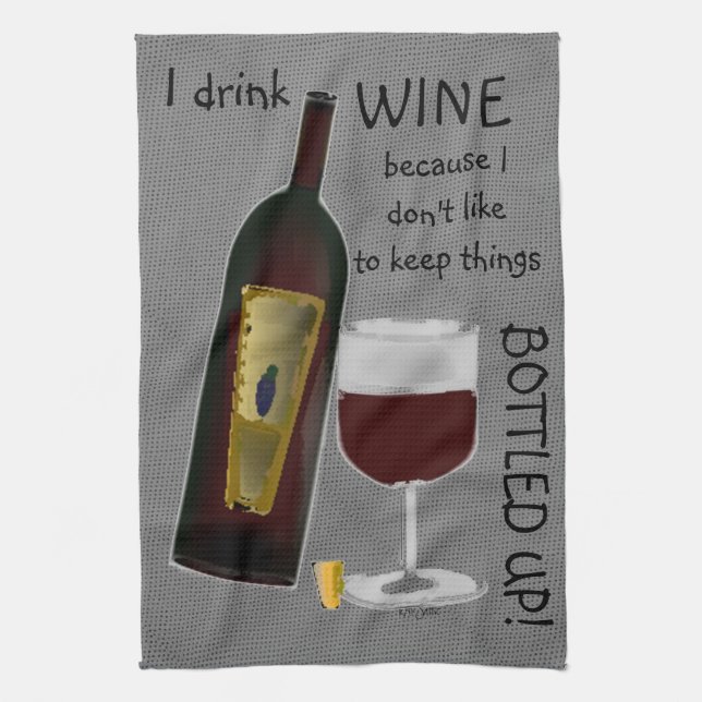 I Drink Wine ... Kitchen Towel (Vertical)