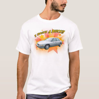 I Drive A Buick! T-Shirt
