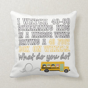 I Drive a School Bus Throw Pillow