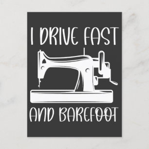 I Drive Fast And Barefoot funny Postcard