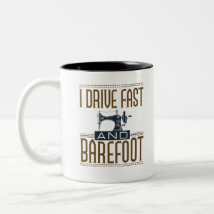 I Drive Fast and Barefoot Vintage Sewing Machine Two-Tone Coffee Mug