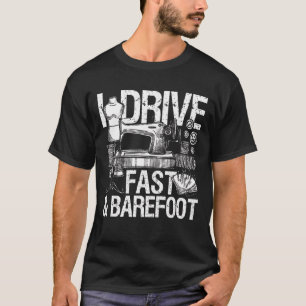 I Drive Fast & Barefoot Sew Machine Sewing Seamst T-Shirt