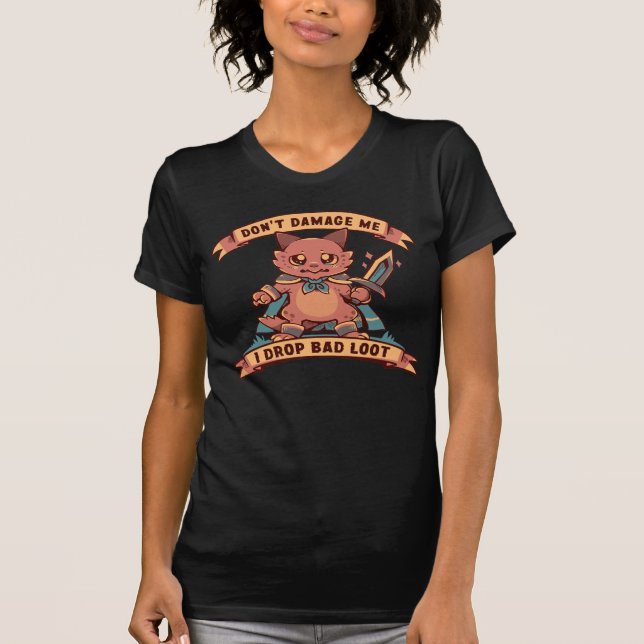I Drop Bad Loot T-Shirt (Front)