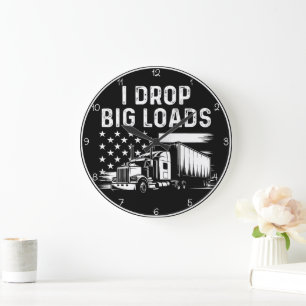 I Drop Big Loads" Trucker  Large Clock