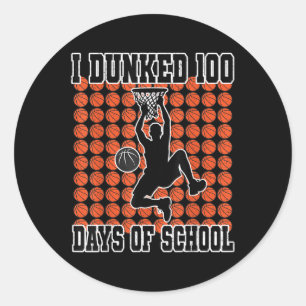 I Dunked 100 Days Of School Basketball 100th Day M Classic Round Sticker