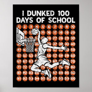 I Dunked 100 Days Of School Basketball 100th Day O Poster