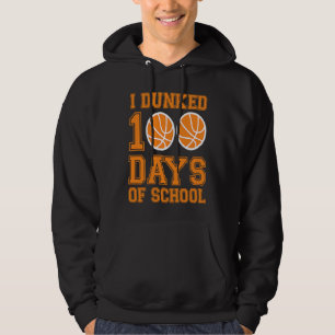 I Dunked 100 Days Of School Basketball Player 100  Hoodie