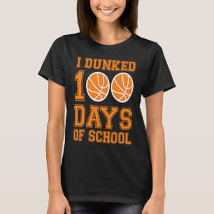 I Dunked 100 Days Of School Basketball Player 100  T-Shirt