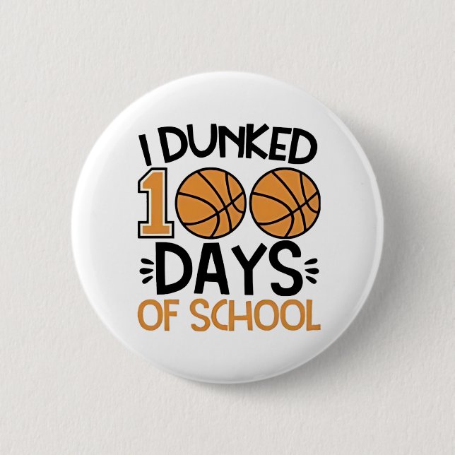 I Dunked 100 Days of School Basketball Player  2 Inch Round Button (Front)