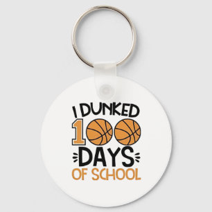 I Dunked 100 Days of School Basketball Player  Keychain