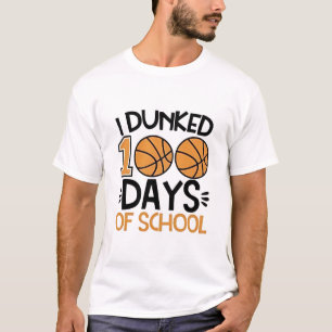 I Dunked 100 Days of School Basketball Player T-Shirt