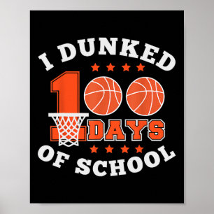 I Dunked 100 Days Of School Bysketbyll 100th Day K Poster