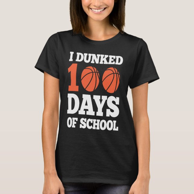 I Dunked 100 Days of School  Kids 100th Day Basket T-Shirt (Front)