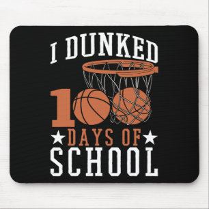 I Dunked 100 Days Of School  Kindergarden Basketba Mouse Pad