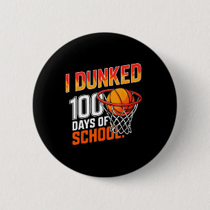 I Dunked 100 Days Of School Sketll 100 Days Smarte 2 Inch Round Button