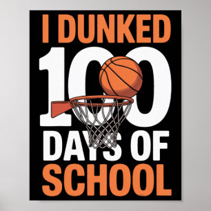 I Dunked 100 Days Of School Sketll Achievement  Poster