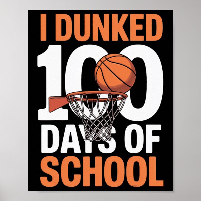 I Dunked 100 Days Of School Sketll Achievement  Poster (Front)