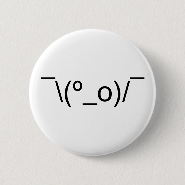 I Dunno LOL ¯\(º_o)/¯ Emoticon Japanese Kaomoji 2 Inch Round Button (Front)