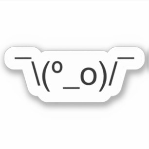 I Dunno LOL ¯\(º_o)/¯ Emoticon Japanese Kaomoji St