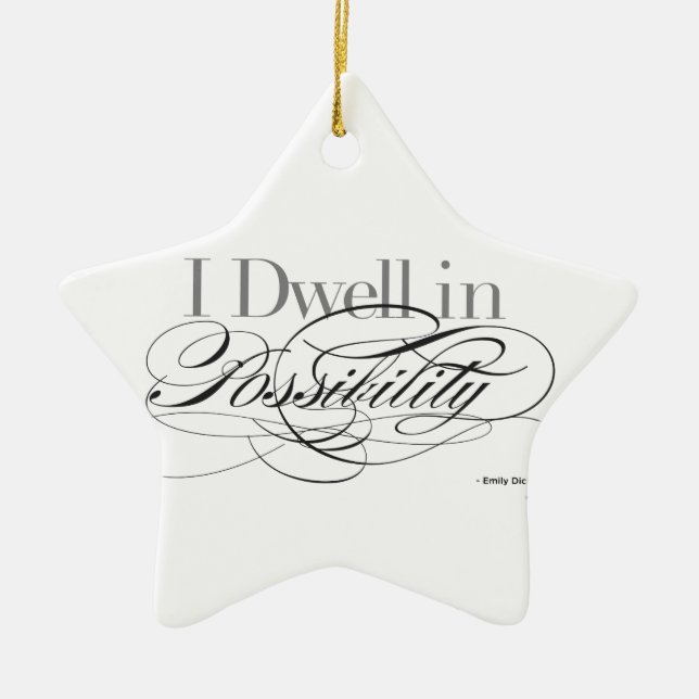 I Dwell in Possibility - Emily Dickinson Quote Ceramic Ornament (Front)