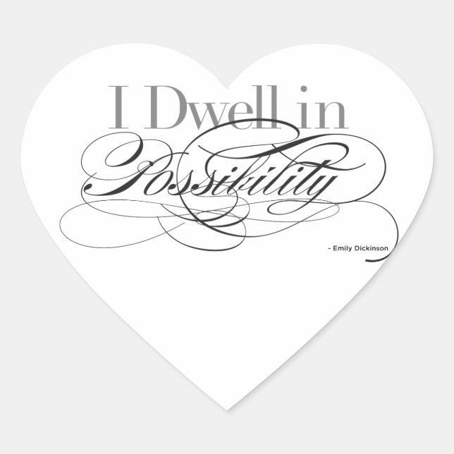 I Dwell in Possibility - Emily Dickinson Quote Heart Sticker (Front)