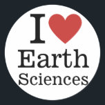I ❤️ Earth Sciences for Students/Faculty CUSTOM Classic Round Sticker<br><div class="desc">Show your passion for Earth Sciences with the I ❤️ Earth Sciences for Students/Faculty CUSTOM Classic Round Sticker! Perfect for notebooks, laptops, or water bottles, this sticker lets you proudly display your love for exploring the planet's wonders. With its bold, customizable design, it’s ideal for students, faculty, and enthusiasts alike...</div>