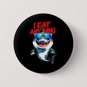 I Eat Anything – Cool Shark Attitude Sticker 2 Inch Round Button