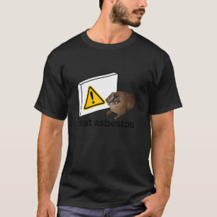 I Eat Asbestos Funny Cursed Cat Meme T Shirt
