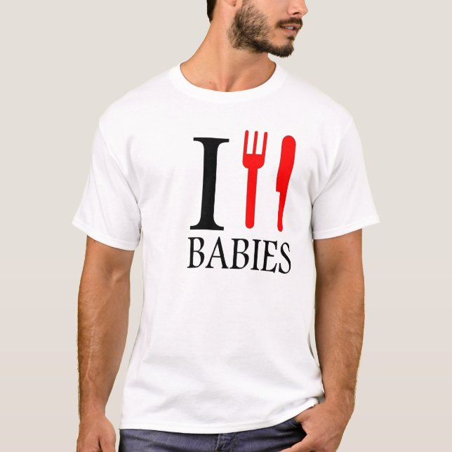 I Eat Babies T-Shirt (Front)