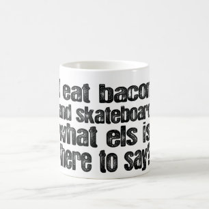 I Eat Bacon and Skateboard Coffee Mug