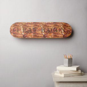 I Eat Bacon Text with Background Skateboard