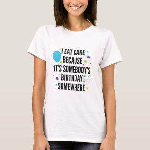 I Eat Cake T-Shirt