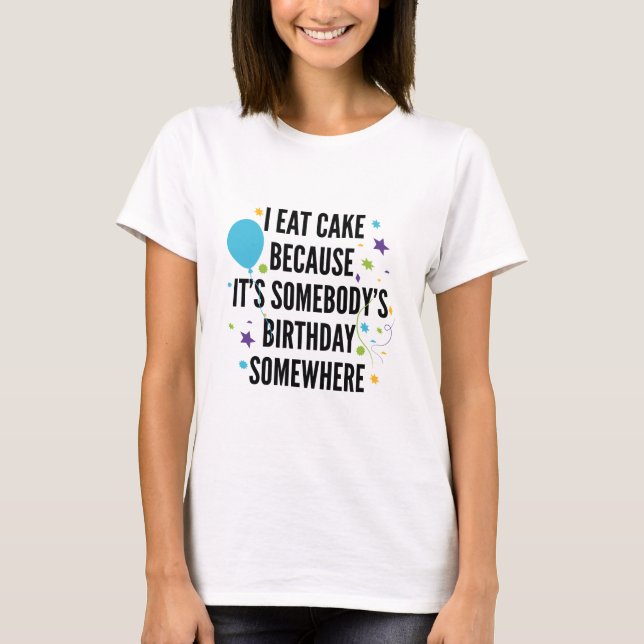 I Eat Cake T-Shirt (Front)