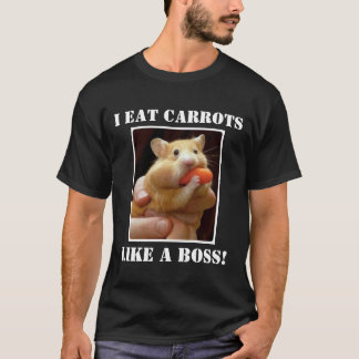 I EAT CARROTS LIKE A BOSS! T-Shirt