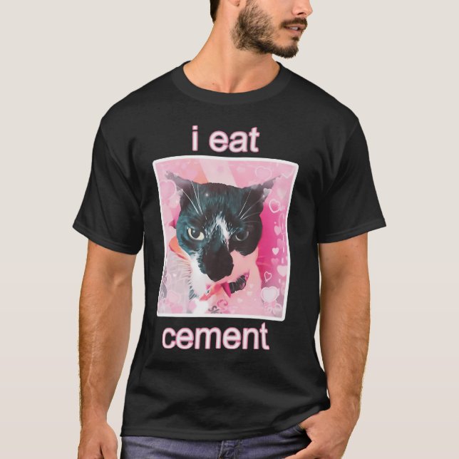 I Eat Cement Cat T-Shirt (Front)