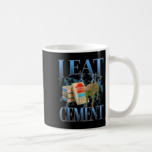 I Eat Cement Cursed Cat Funny Oddly Specific Meme Coffee Mug