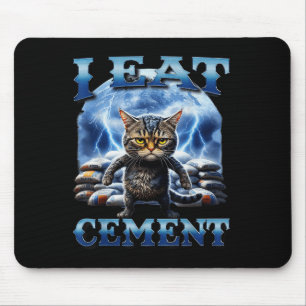 I Eat Cement Cursed Cat Funny Oddly Specific Meme Mouse Pad